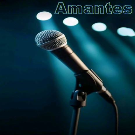 Amantes | Boomplay Music