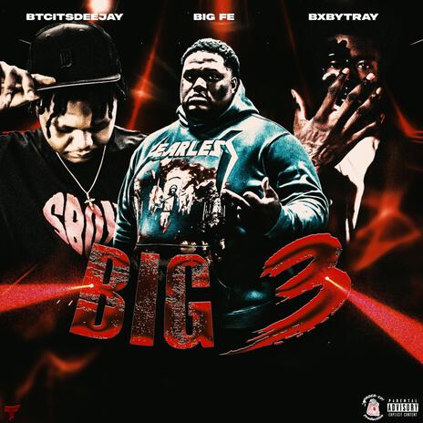 Big 3 ft. Btcitsdeejay & BxbyTray | Boomplay Music