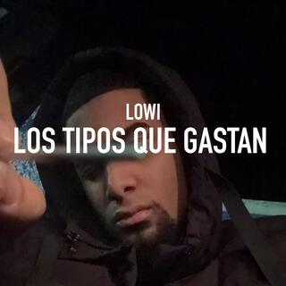 LOS TIPOS QUE GASTAN