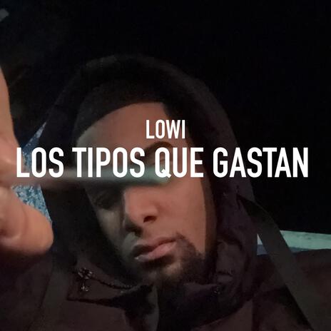 LOS TIPOS QUE GASTAN | Boomplay Music