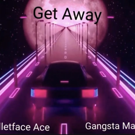 Get Away Bulletface Ace (feat. Gangsta Mac) | Boomplay Music