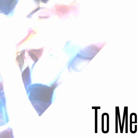 To Me | Boomplay Music