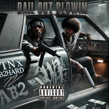 Bail Out Blowin ft. AB2Hard | Boomplay Music