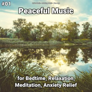 #01 Peaceful Music for Bedtime, Relaxation, Meditation, Anxiety Relief