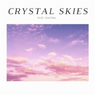 Crystal Skies (feat. Zsatira)