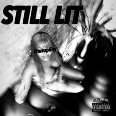 Still Lit | Boomplay Music