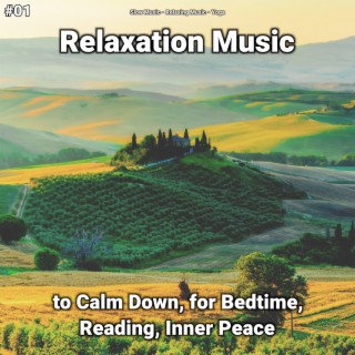 #01 Relaxation Music to Calm Down, for Bedtime, Reading, Inner Peace