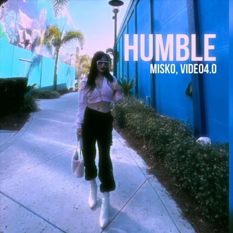 Humble (feat. Video 4.0) | Boomplay Music