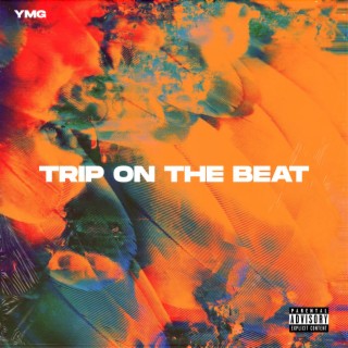 Trip on the Beat lyrics | Boomplay Music