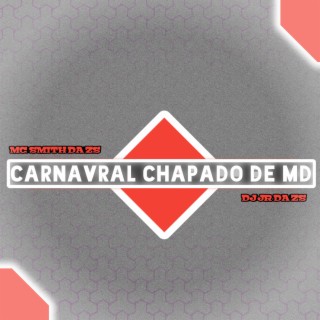 CARNAVRAL CHAPADO DE MD