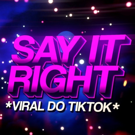 SȺY IT RɬGHT - Viral do TikTok - Versão Funk ft. Sr. Nescau | Boomplay Music