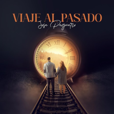 Viaje al Pasado | Boomplay Music