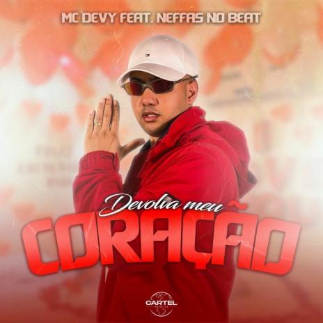 Devolva Meu Coração ft. Neffas no Beat | Boomplay Music