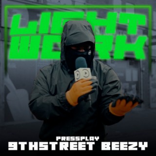 #9thStreet Beezy - Lightwork