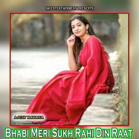 Bhabi Meri Sukh Rahi Din Raat | Boomplay Music