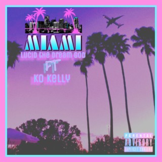 MIAMI ft. KO Kelly lyrics | Boomplay Music
