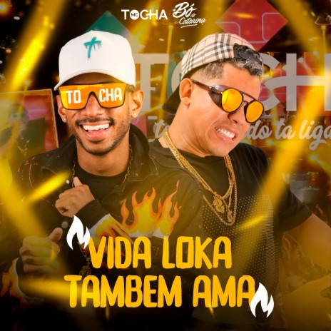 Vida Loka Também Ama (Ao Vivo) ft. Mc Bo do Catarina | Boomplay Music