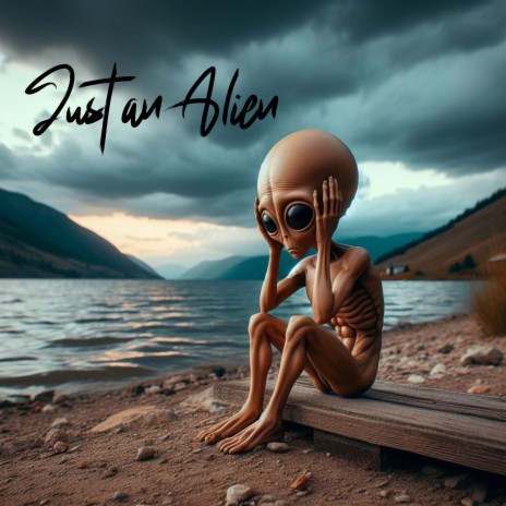 Just an Alien | Boomplay Music