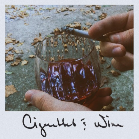 Cigarettes & Wine | Boomplay Music