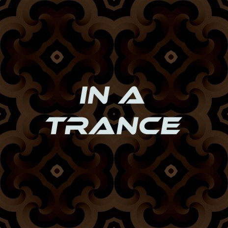 In a Trance