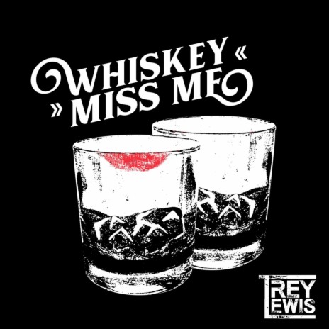 Whiskey Miss Me | Boomplay Music