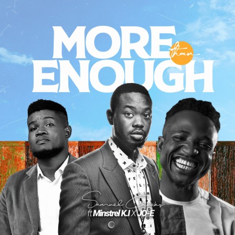 More Than Enough (feat. Minstrel K.I & Jo-E) | Boomplay Music