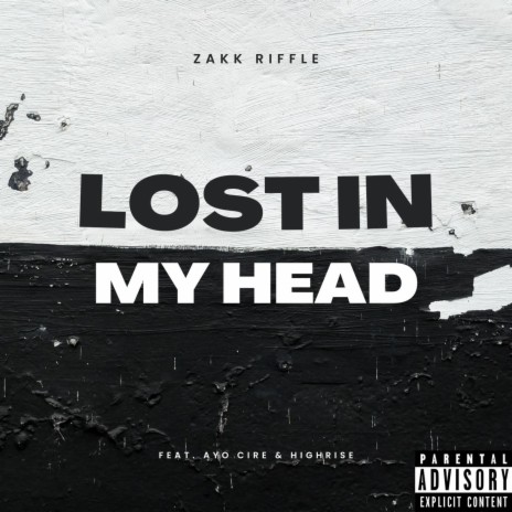 Lost in My Head ft. Ayo Cire & Highrise | Boomplay Music