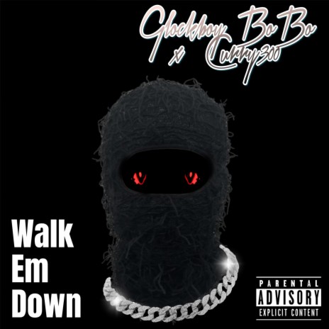 Walk Em Down (feat. Curry 300) | Boomplay Music