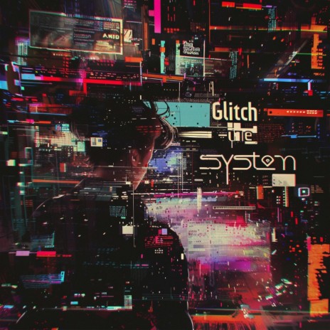 Glitch the System | Boomplay Music