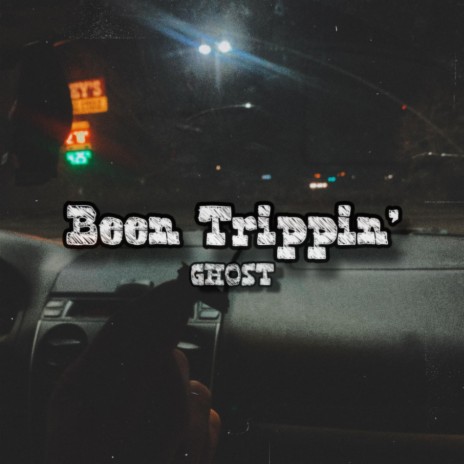 Been Trippin' | Boomplay Music