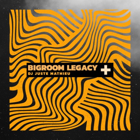 Bigroom Legacy | Boomplay Music