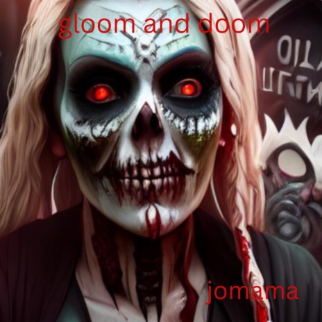 Gloom and Doom | Boomplay Music