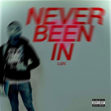 Never Been In Luv | Boomplay Music