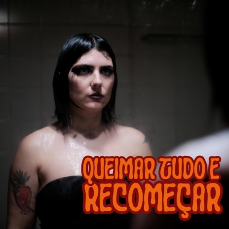 Queimar Tudo e Recomeçar | Boomplay Music