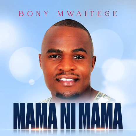 Mama Ni Mama ft. Bahati Bukuku | Boomplay Music