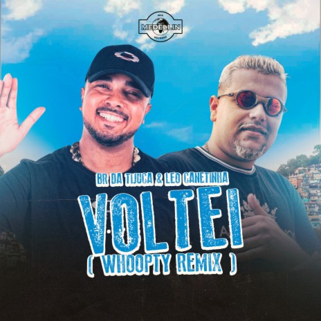 Voltei (Whoopty Remix) ft. Leo Canetinha | Boomplay Music