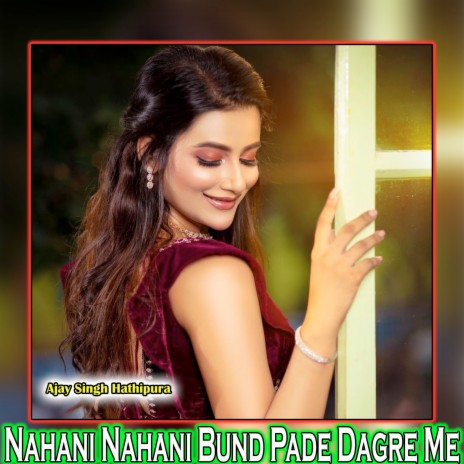 Nahani Nahani Bund Pade Dagre Me | Boomplay Music