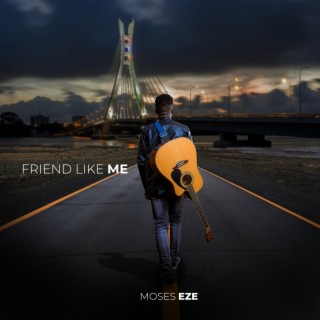 Friend Like Me lyrics | Boomplay Music