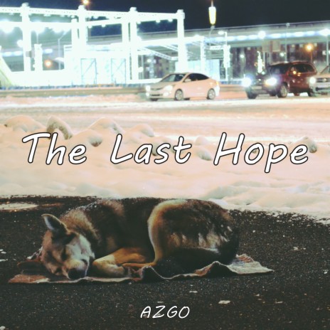 The Last Hope | Boomplay Music