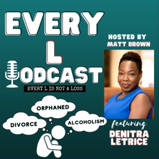 Ep 28 | From Bottles to Breakthroughs: My Sober Journey  feat. Denitra Letrice