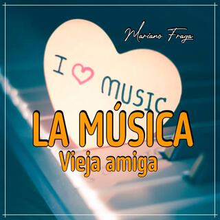 Vieja amiga la Música