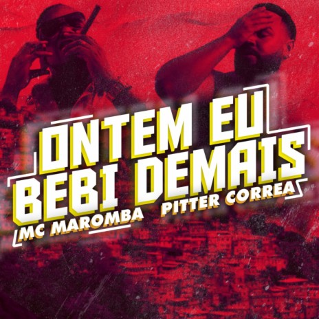 Ontem Eu Bebi Demais ft. Pitter Correa | Boomplay Music