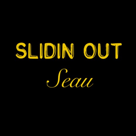 Slidin Out | Boomplay Music