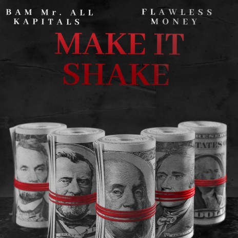 Make It Shake ft. BAM Mr. ALL KAPITALS | Boomplay Music