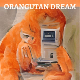 orangutan dream