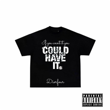 COULD HAVE IT | Boomplay Music