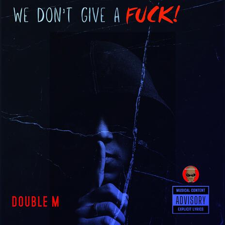 We Don't Give A Fuck | Boomplay Music