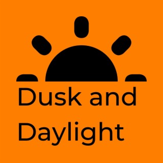 Dusk and Daylight