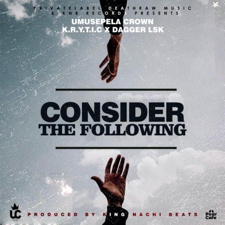 Consider The Following ft. K.R.Y.T.I.C & Dagger Lsk | Boomplay Music