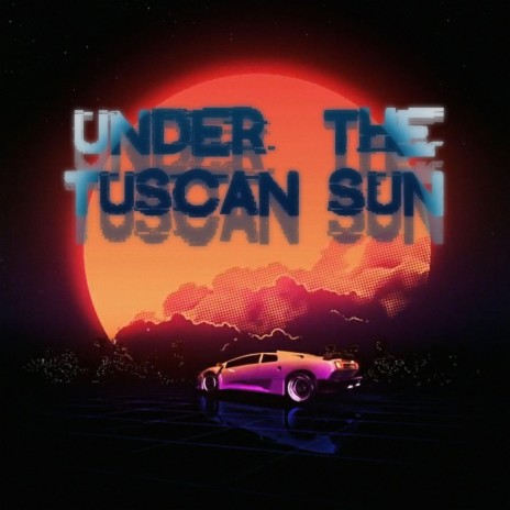 Under The Tuscan Sun | Boomplay Music